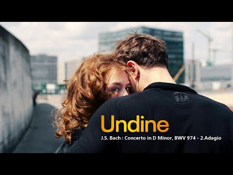 Undine : Concerto in D Minor, BWV 974 - 2.Adagio