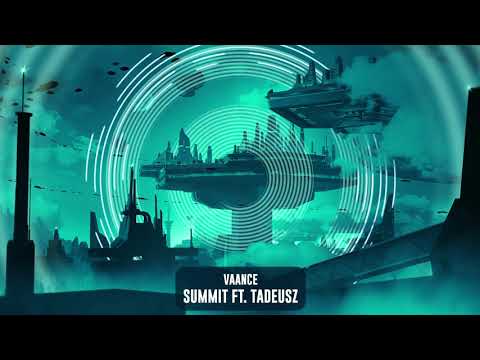 Vaance - Summit ft. Tadeusz | Subsidia