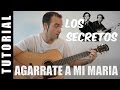 Como tocar Agarrate a mi Maria - Los Secretos ...