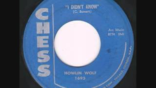 Howlin&#39; Wolf - I Didn&#39;t Know