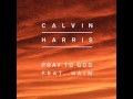 Calvin Harris - Pray to God ft. HAIM [1 Hour]