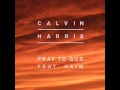 Calvin Harris - Pray to God ft. HAIM [1 Hour] 