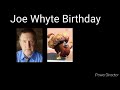 Joe Whyte Birthday
