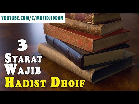 3 Syarat Wajib Harus Terpenuhi Sebelum Mengamalkan Hadist Dhaif