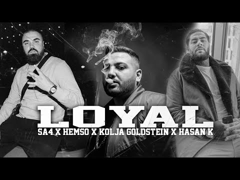 KOLJA GOLDSTEIN x HEMSO x SA4 x HASAN K - LOYAL | prod. by TSCHUSCH