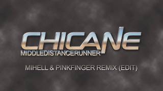 Chicane - Middle Distance Runner (Mihell &amp; Pinkfinger Remix Edit)
