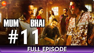 Mum Bhai - Ep 11 - Hindi Thriller Web Series - Sandeepa Dhar, Angad Bedi, Sikander Kher - Zee TV