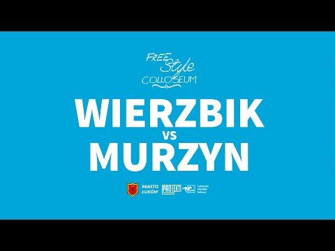 WIERZBIK vs MURZYN (1/2) @ Freestyle Colosseum