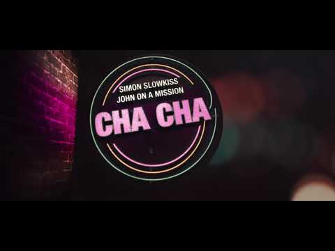 John on a Mission & Simon Slowkiss - CHA CHA (Prod. by Kronsberg)