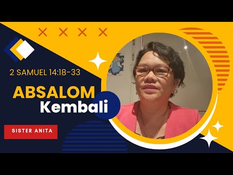 🍁Minggu, 27 Agustus 2023 * 2 Samuel 14:18-33 * Absalom kembali