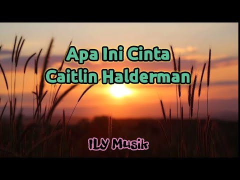 Caitlin Halderman - Apa Ini Cinta (Lirik) | OST. Aku dan Mesin Waktu