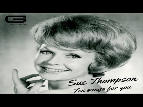Sue Thompson "Ten songs for you" GR 016/19 (Full Album)