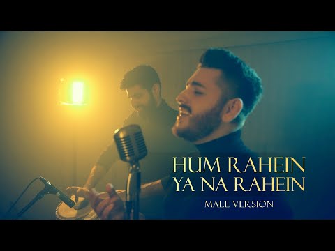 Hum Rahein Ya Na Rahein | Male Version | Behzad Musik