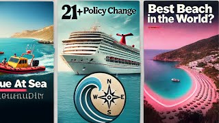 🚢 Carnival's New Age Policy 🚨 Cruise Ship Rescues Refugees | Best Beach in the WORLD
