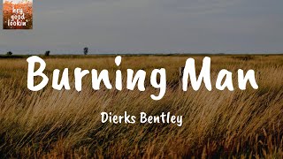 Burning Man - Dierks Bentley (Lyrics)