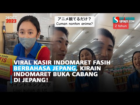 Viral Kasir Indomaret Fasih Berbahasa Jepang, kirain Indomaret buka cabang di Jepang!