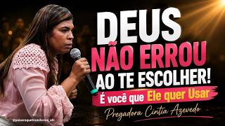 😭 NUNCA MAIS DIGA QUE VOCÊ NÃO SERVE! DEUS VIU VALOR EM VOCÊ! | Cintia Azevedo