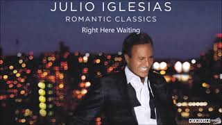 Julio Iglesias - Right Here Waiting (2006)