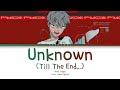 VOSTFR Alien Stage Unknown Till The End Color Coded Lyrics Han Rom Vostfr Eng