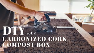 [DIY] How to Make Carbonized Cork Compost Box vol.2