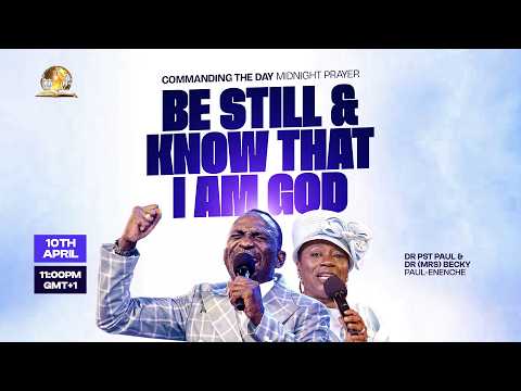 COMMANDING THE DAY MIDNIGHT PRAYER REBROADCAST || BE STILL AND KNOW THAT I AM GOD || 11-04-2026