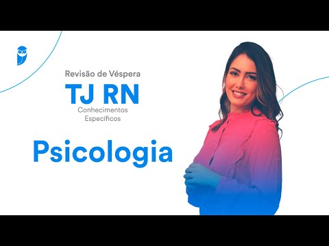 Revisão de Véspera TJ RN - Conhecimentos Específicos: Psicologia