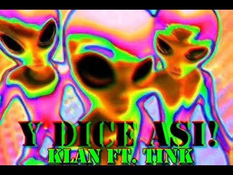 Klan Ft. Tink: Y DICE ASI !    -    Prod. MalditoBorges