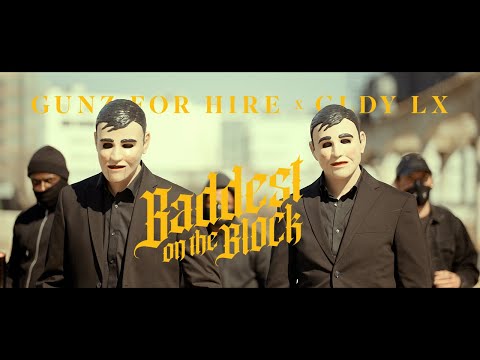 Gunz For Hire X GLDY LX - Baddest on the Block (official videoclip)