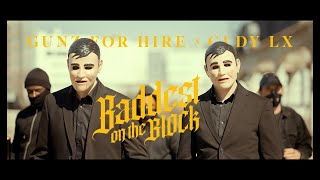 Download lagu Gunz For Hire X GLDY LX - Baddest on the Block (official videoclip) mp3