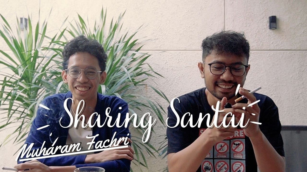Sharing Santai Bersama Muharam Fachri