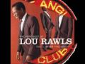 Lou Rawls see you when I git there