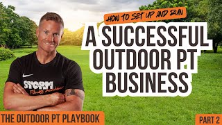 How to Set Up and Run a Successful Outdoor PT Business | Storm Fitness Academy