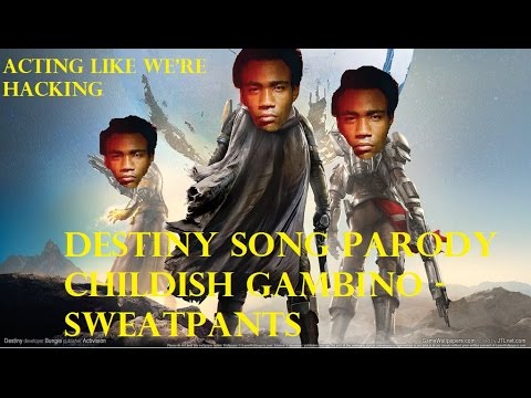 Acting Like We're Hacking (Destiny PARODY - Childish Gambino 'Sweatpants')