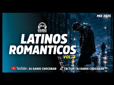LATINOS ROMÁNTICOS VOL 2 | MIX 2025 | Dj Darío Chocobar #cristiancastro #chayanne #latinos #lentos