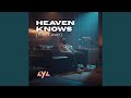 Heaven Knows
