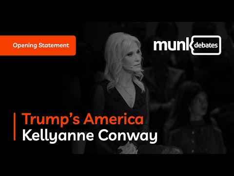 Munk Debate on Trump's America - Kellyanne Conway's opening statement
