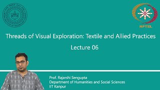 Lecture 06 : Introduction to Various Kinds of Weaving