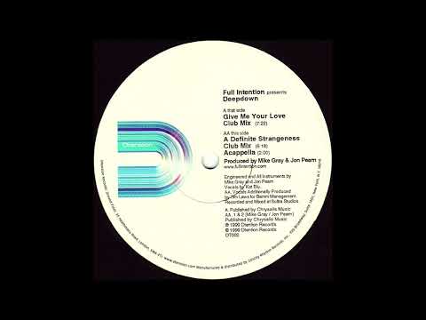 Full Intention Presents Deepdown - Give Me Your Love (Club Mix)