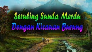 Download lagu Seruling Sunda Merdu Dengan Kicauan Burung... mp3