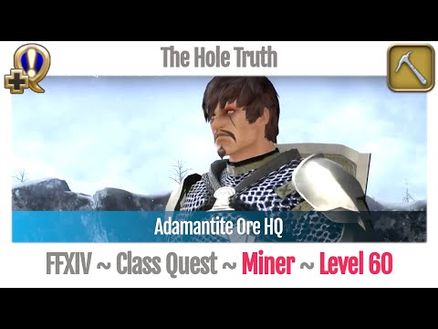 FFXIV Miner Quest Level 60 ~ Heavensward ~ The Hole Truth (Adamantite Ore HQ)