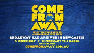 COME FROM AWAY | NEWCASTLE  |