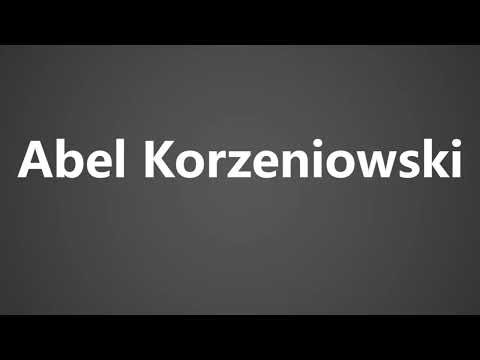 How To Pronounce Abel Korzeniowski