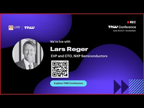 TNW Conference: Interview with Lars Reger, EVP and CTO at NXP Semiconductors
