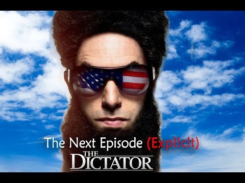 The Next Episode [Explicit] - The Dictator (Aiwa, Mr Tibbz and Admiral General Aladeen)