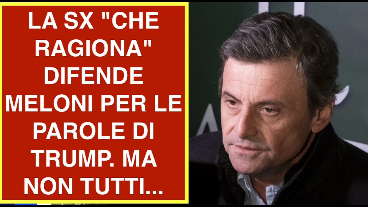 LA SX "CHE RAGIONA" DIFENDE MELONI PER LE PAROLE DI TRUMP. MA NON TUTTI...