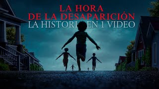 La Hora de la Desaparición : La Historia en 1 Video