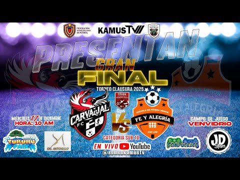 🔴EN VIVO 📺 | FINAL TORNEO CLAUSURA ⚽️ | CARVAJAL F.C. vs  E.F.M. FE Y ALEGRÍA | CATEGORIA SUB 10