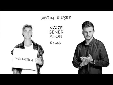 Justin Bieber - Love Yourself (Noize Generation Remix)