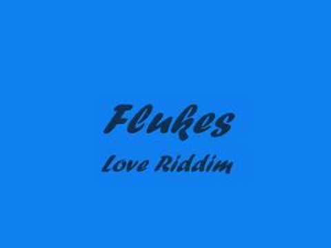 Flukes - Love Riddim