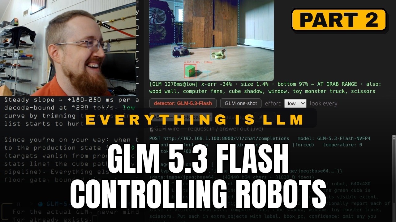 GLM 5.3 Flash Doing all High Level Robot Control - Everything is LLM P.2